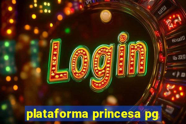 plataforma princesa pg